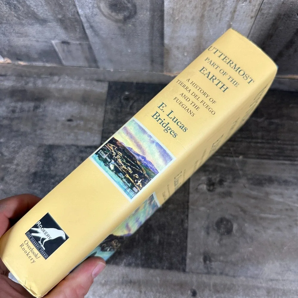 The Uttermost Part of the Earth Hardcover E. Lucas Bridges 2007